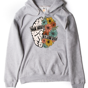 Your Anxiety Is A Lying Bitch