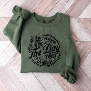 Have The Day You Deserve