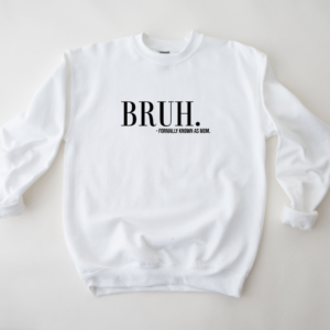 Bruh … Formally Known As Mom