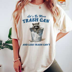 Let’s Be More Trash Can