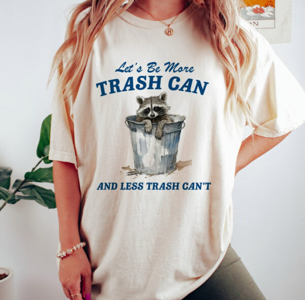 Let’s Be More Trash Can